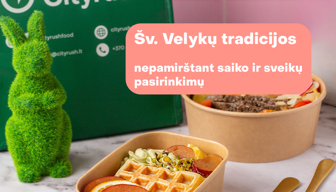 Išsaugokime Šv. Velykų tradicijas nepamiršdami saiko ir sveikų pasirinkimų