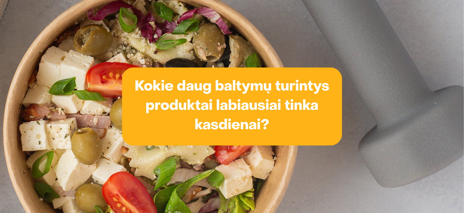 Kokie daug baltymų turintys produktai labiausiai tinka kasdienai?