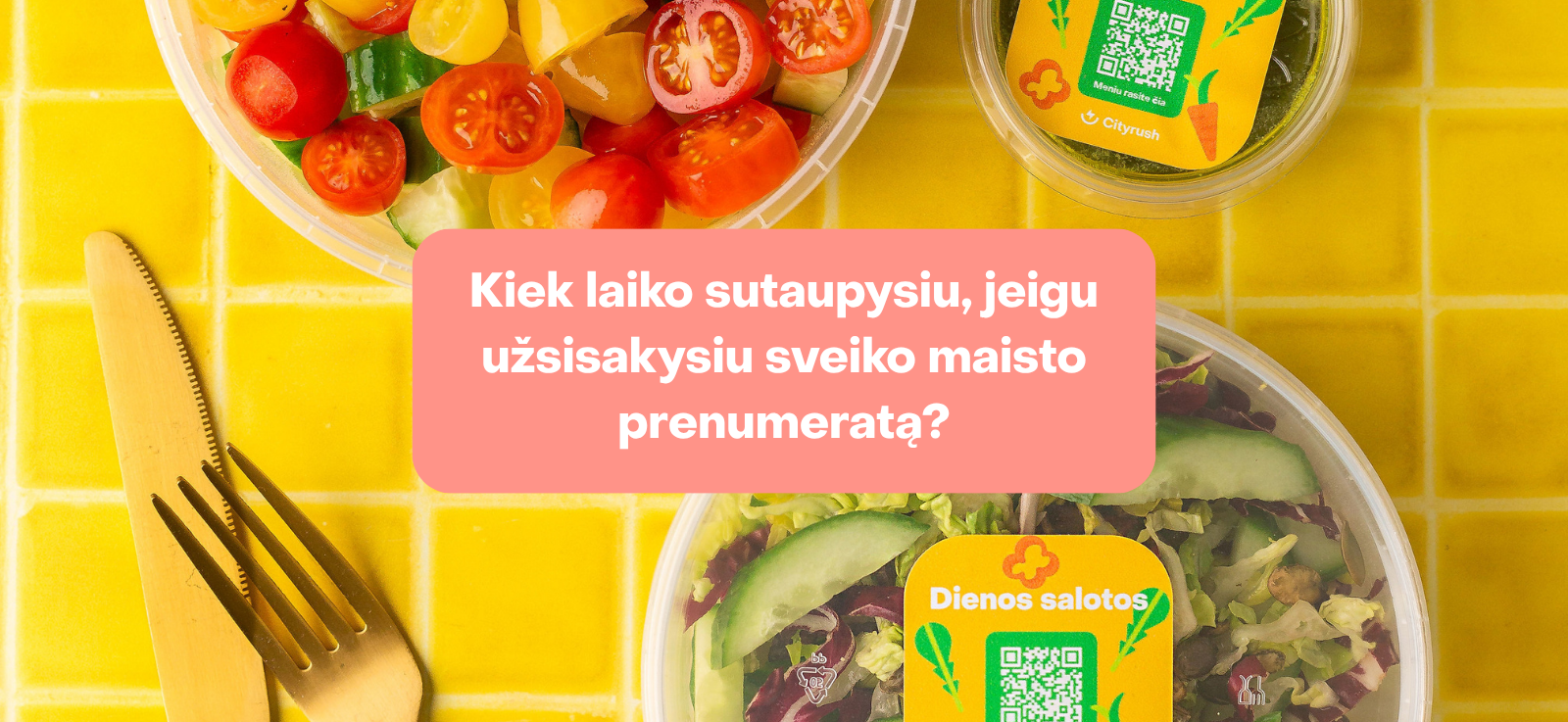 Kiek laiko sutaupysiu, jeigu užsisakysiu sveiko maisto prenumeratą?