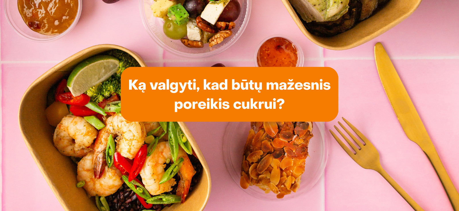 Ką valgyti, kad būtų mažesnis poreikis cukrui?