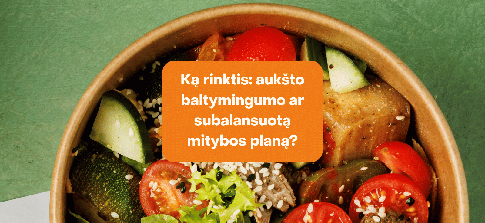 Ką rinktis: aukšto baltymingumo ar subalansuotą mitybos planą?